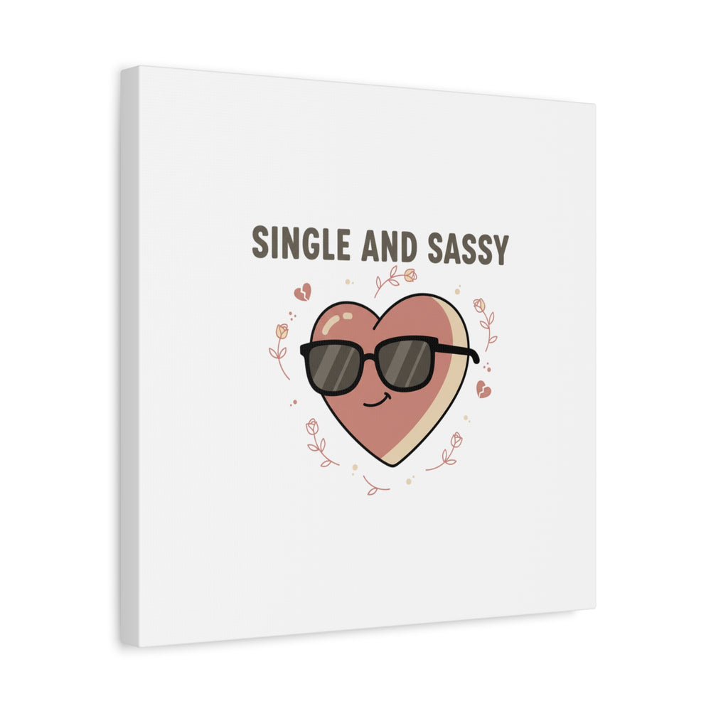 Single and Sassy Canvas | Anti Valentine Wall Art, Funny Valentine Poster