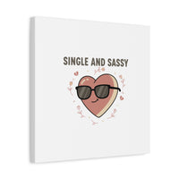 Single and Sassy Canvas | Anti Valentine Wall Art, Funny Valentine Poster
