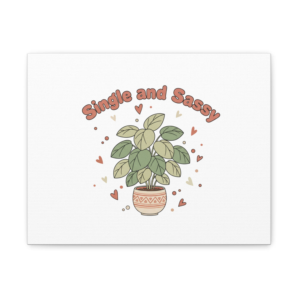 Single and Sassy Canvas, Matte Stretched | Anti‑Valentine, Funny Valentines Poster