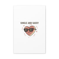 Single and Sassy Canvas | Anti Valentine Wall Art, Funny Valentine Poster