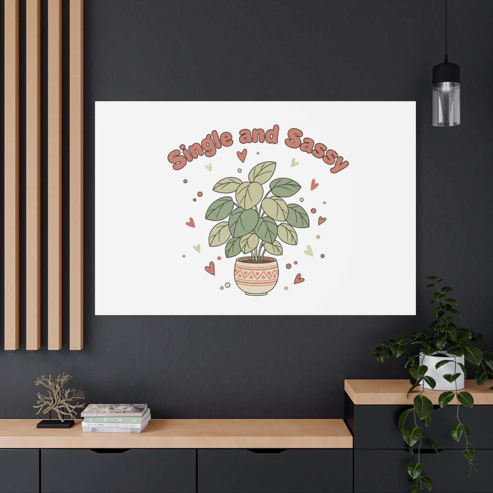 Single and Sassy Canvas, Matte Stretched | Anti‑Valentine, Funny Valentines Poster