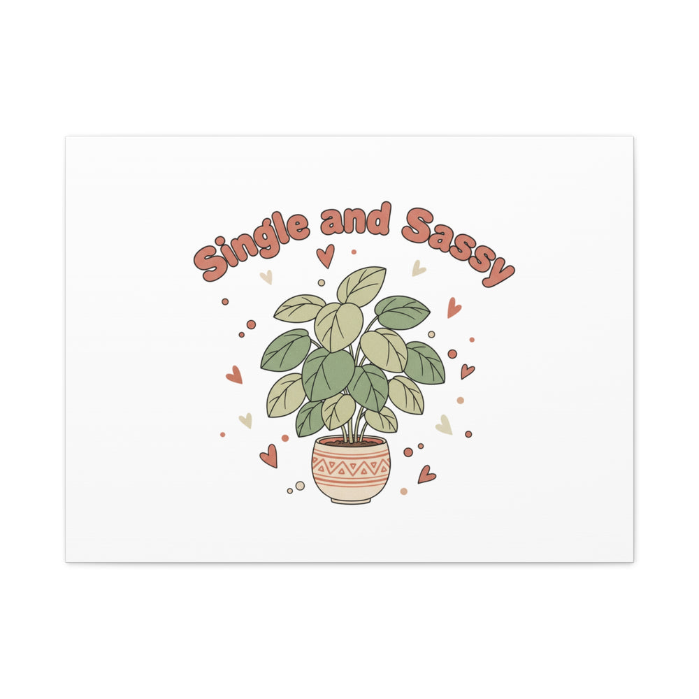 Single and Sassy Canvas, Matte Stretched | Anti‑Valentine, Funny Valentines Poster