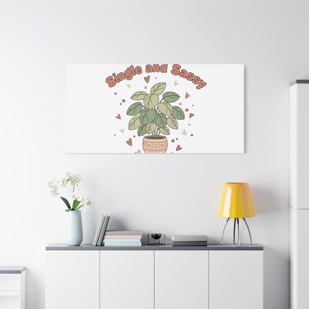 Single and Sassy Canvas, Matte Stretched | Anti‑Valentine, Funny Valentines Poster