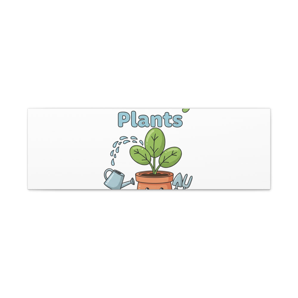 I Wet My Plants Canvas | Plant Parent Pun, Modern Botanical Wall Art