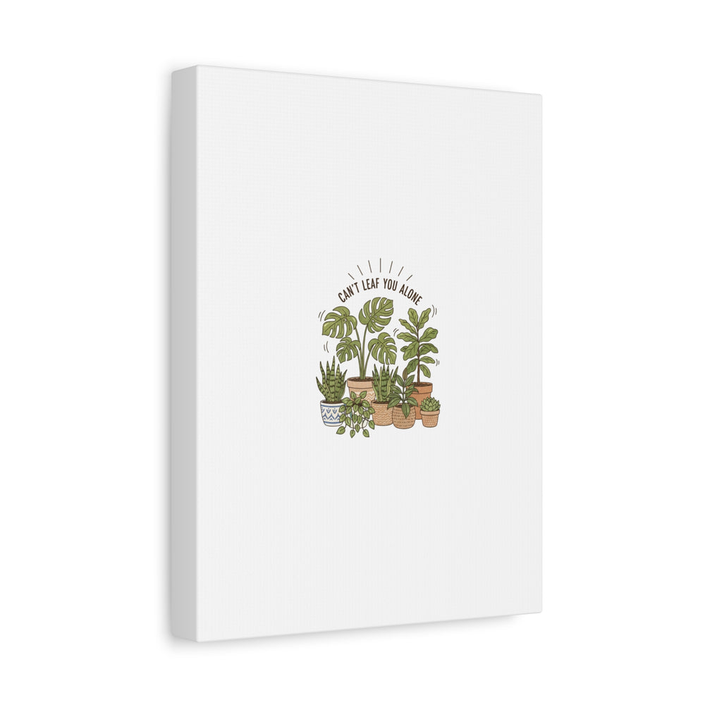 Can't Leaf You Alone Canvas | Plant Parent Humor, Sage Botanical Art