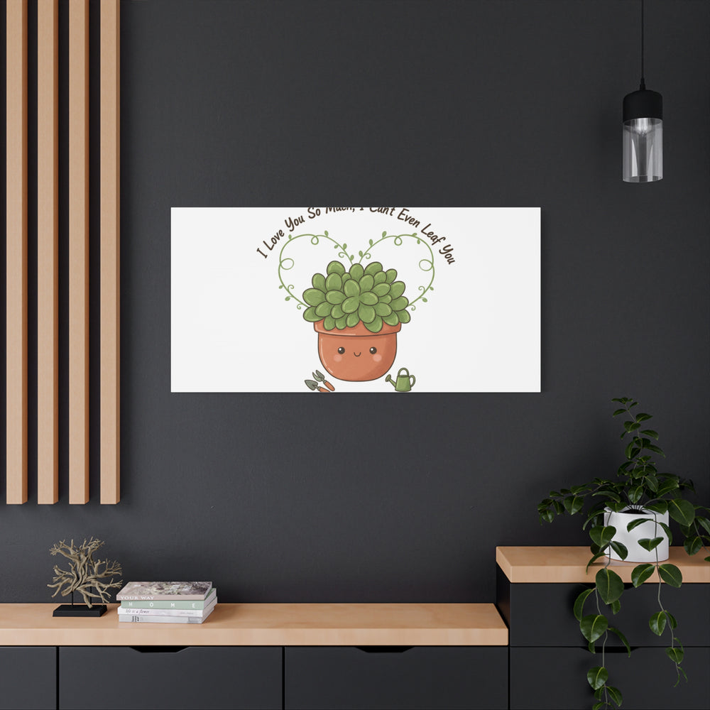 I Can't Even Leaf You Canvas, Plant Parent Pun | Sage Cream Botanical Art
