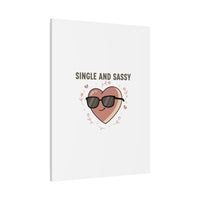 Single and Sassy Canvas | Anti Valentine Wall Art, Funny Valentine Poster
