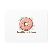 Donut Worry Be Happy Canvas, Matte Stretched Wall Art | Food Pun Decor