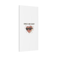 Single and Sassy Canvas | Anti Valentine Wall Art, Funny Valentine Poster