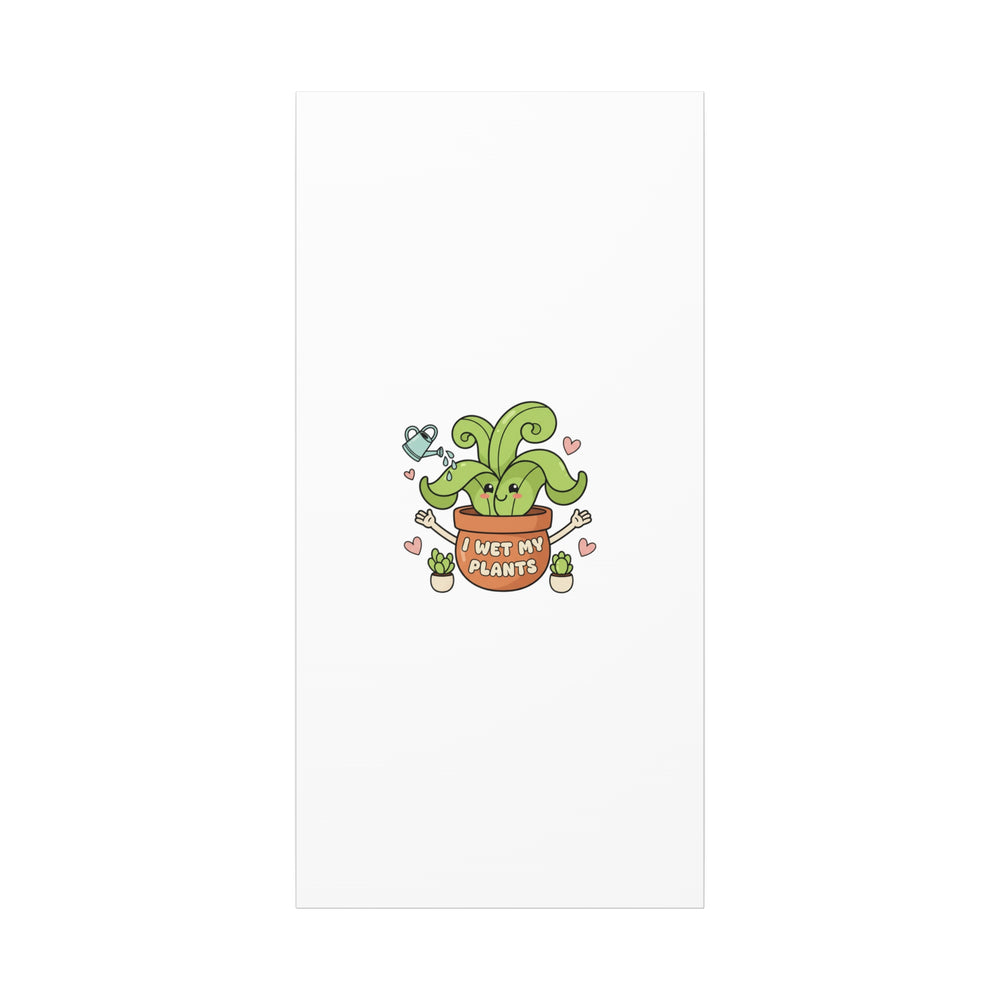 I Wet My Plants Canvas | Plant Parent Humor, Cute Succulent Art