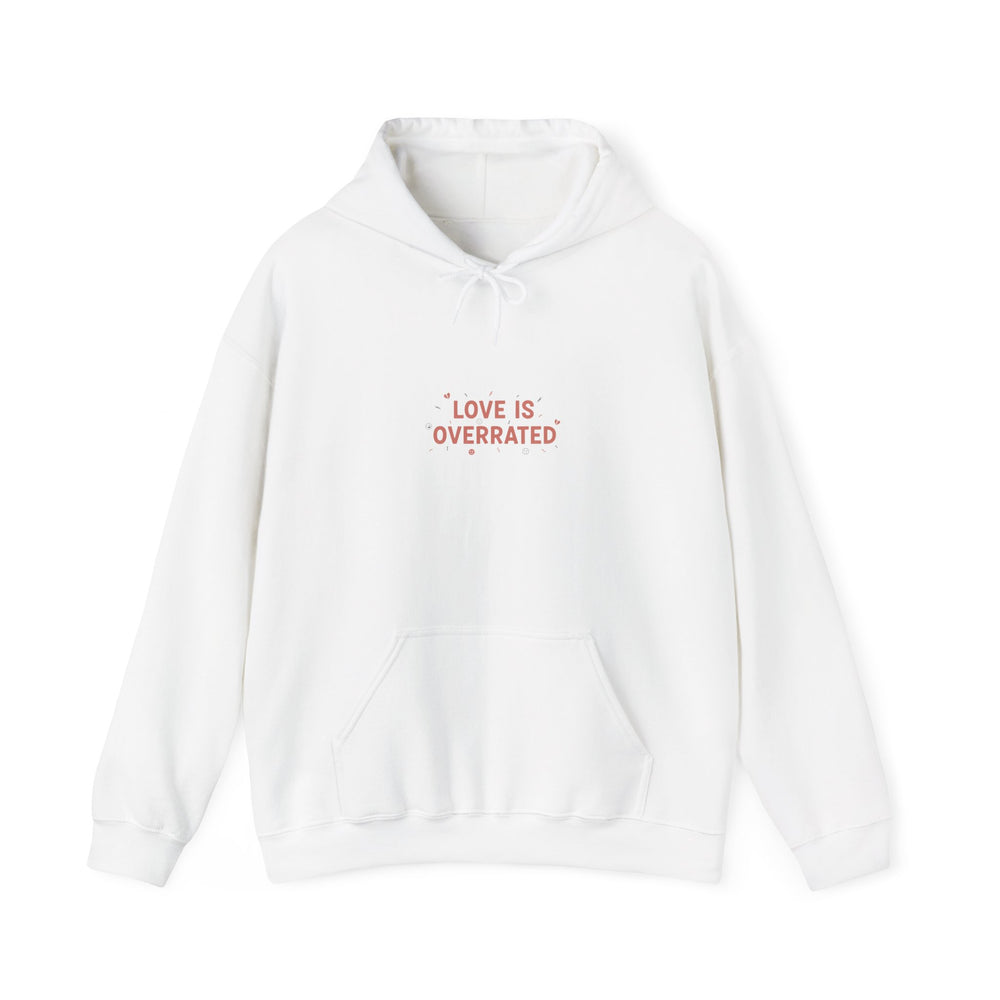 Love Is Overrated Hoodie | Anti Valentine, Single Humor