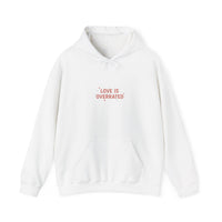 Love Is Overrated Hoodie | Anti Valentine, Single Humor