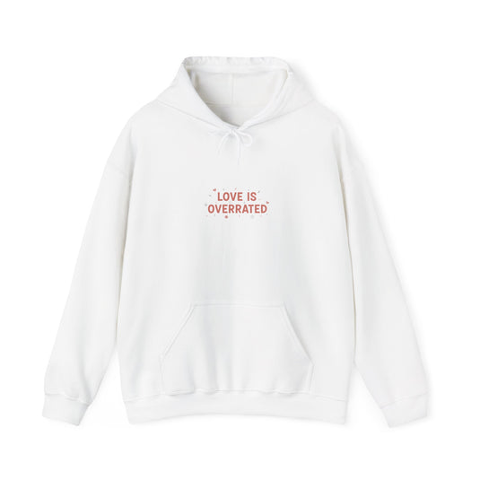Love Is Overrated Hoodie | Anti Valentine, Single Humor