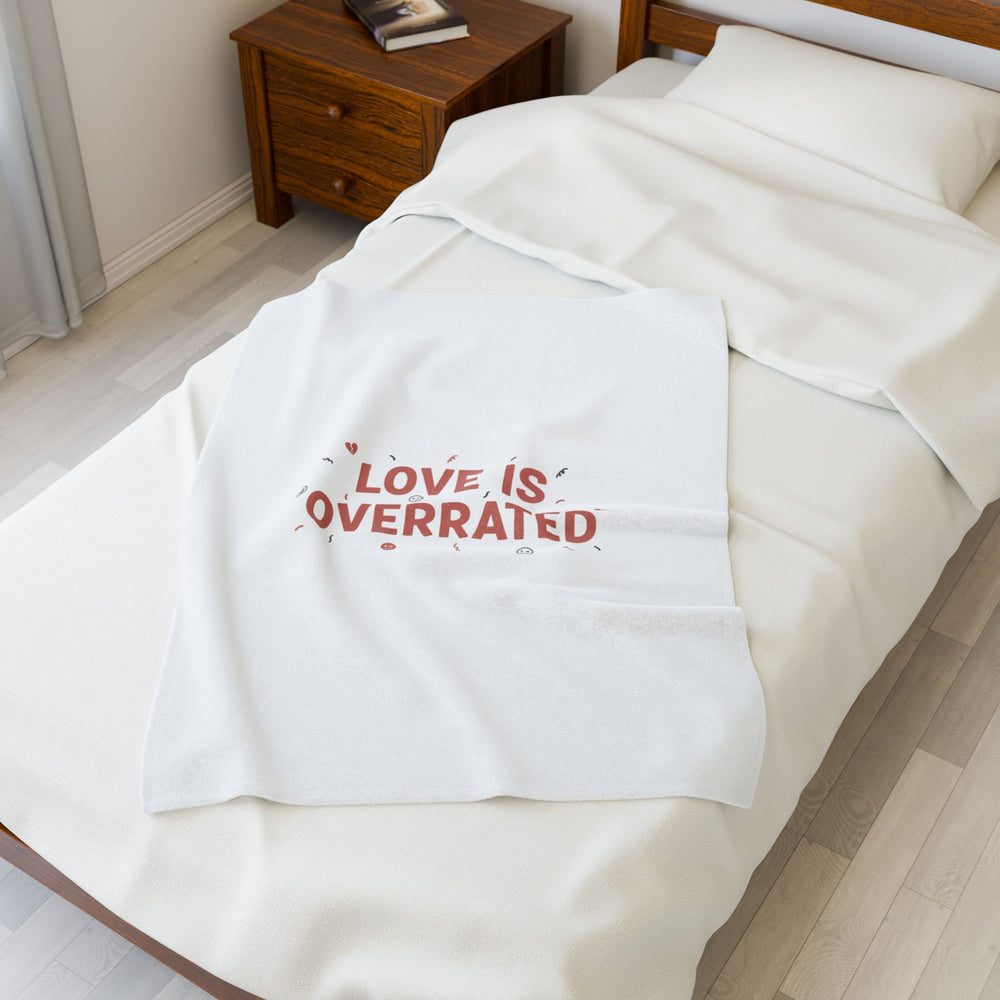 Love Is Overrated Velveteen Plush Blanket | Anti‑Valentine, Sarcastic Quote