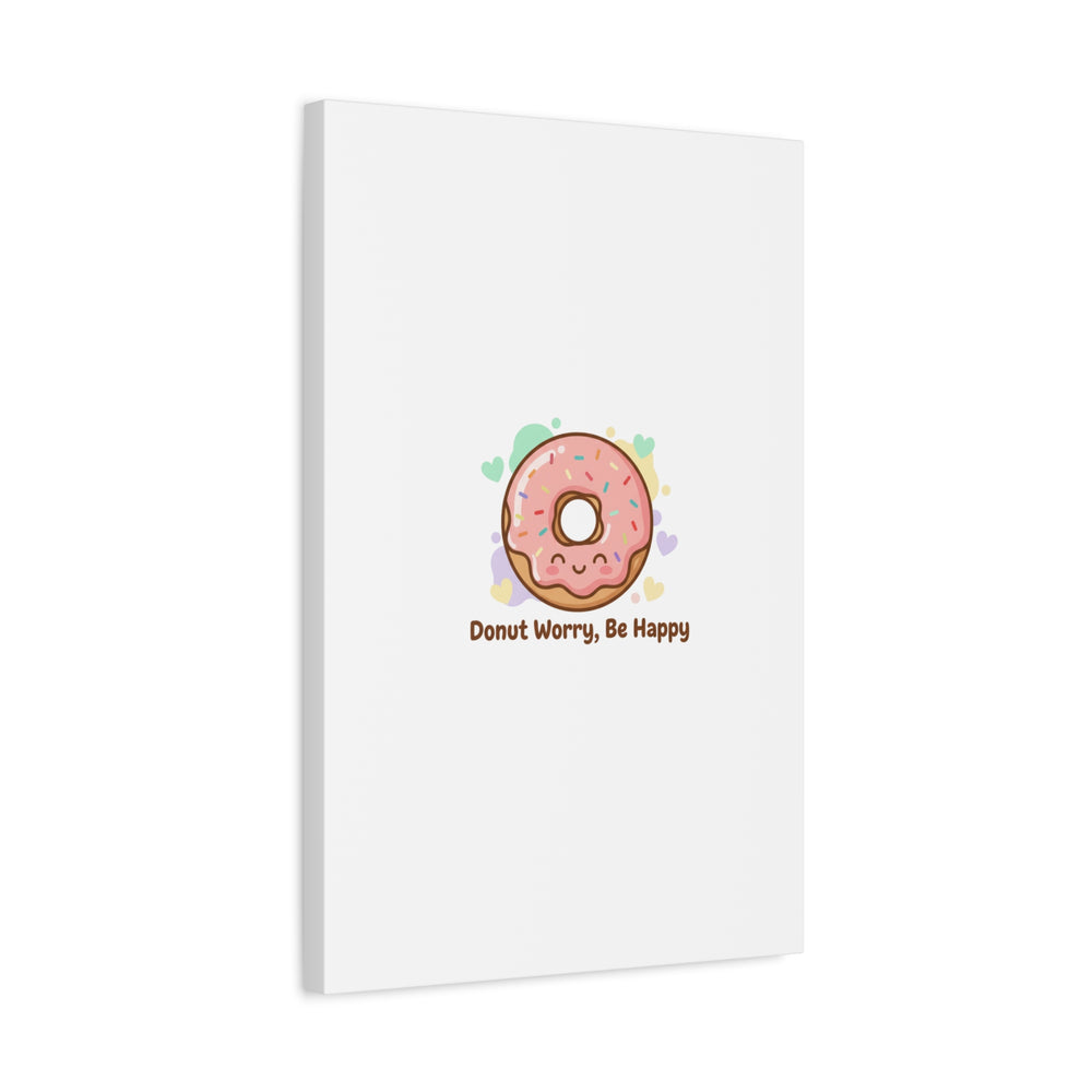 Donut Worry Be Happy Canvas, Matte Stretched Wall Art | Food Pun Decor
