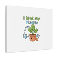 I Wet My Plants Canvas | Plant Parent Pun, Modern Botanical Wall Art