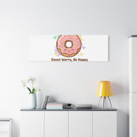 Donut Worry Be Happy Canvas, Matte Stretched Wall Art | Food Pun Decor