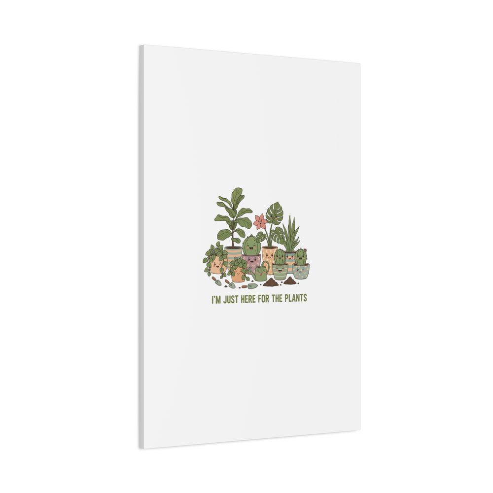 I'm Just Here for the Plants Canvas | Plant Parent Pun, Sage Botanical Wall Art
