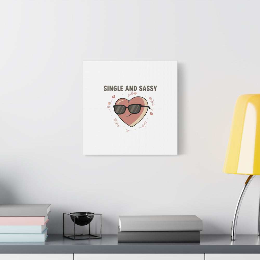 Single and Sassy Canvas | Anti Valentine Wall Art, Funny Valentine Poster