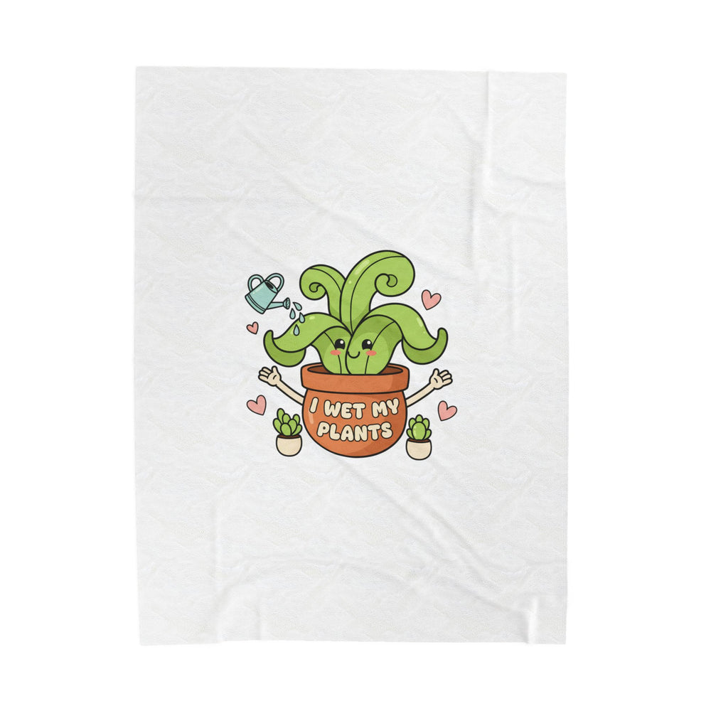 I Wet My Plants Velveteen Plush Blanket | Plant Parent Humor, Succulent Pun