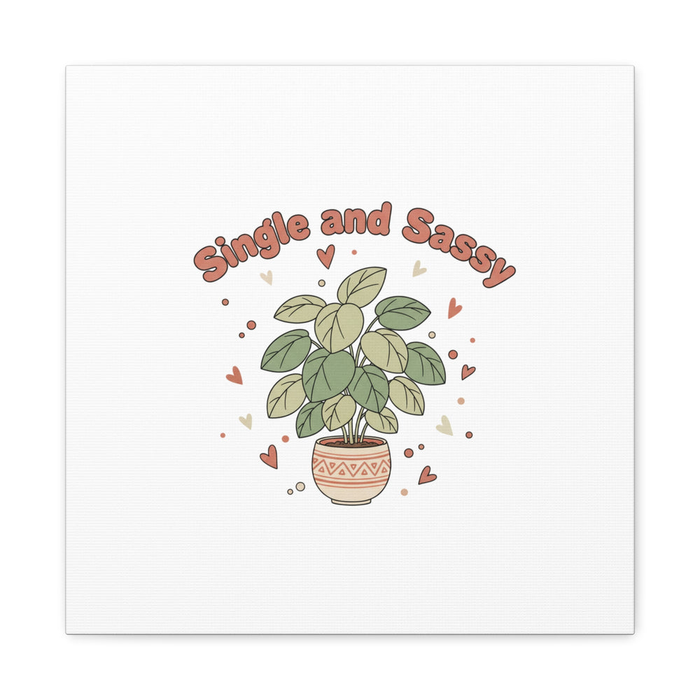 Single and Sassy Canvas, Matte Stretched | Anti‑Valentine, Funny Valentines Poster