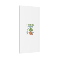 I Wet My Plants Canvas | Plant Parent Pun, Modern Botanical Wall Art
