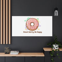 Donut Worry Be Happy Canvas, Matte Stretched Wall Art | Food Pun Decor