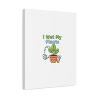 I Wet My Plants Canvas | Plant Parent Pun, Modern Botanical Wall Art