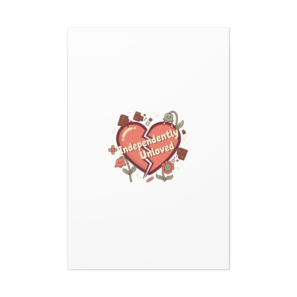 Independently Unloved Heart Print Canvas | Anti Valentine, Single Humor