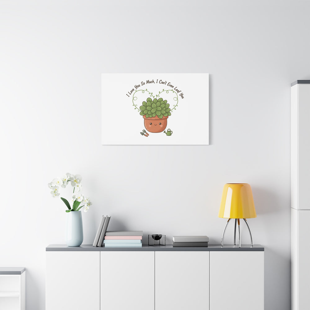 I Can't Even Leaf You Canvas, Plant Parent Pun | Sage Cream Botanical Art