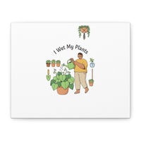 I Wet My Plants Canvas | Plant Parent Humor, Botanical Pun Wall Art
