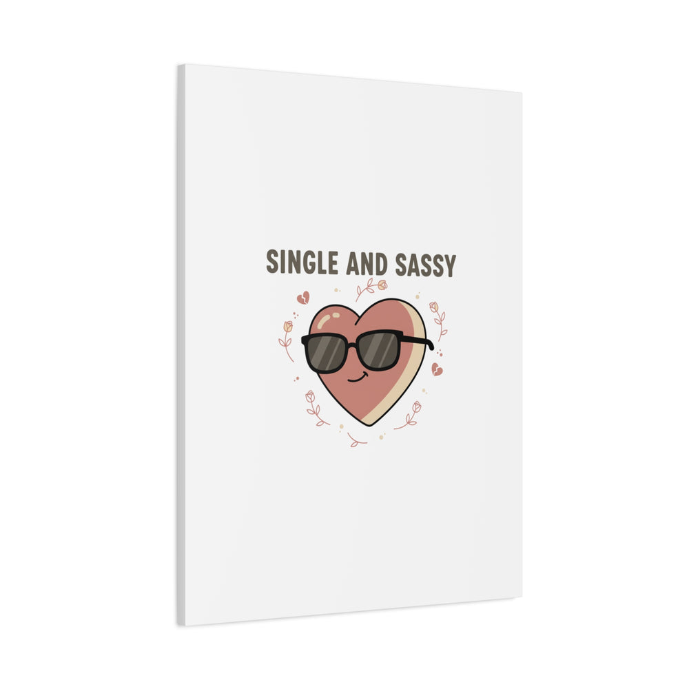 Single and Sassy Canvas | Anti Valentine Wall Art, Funny Valentine Poster