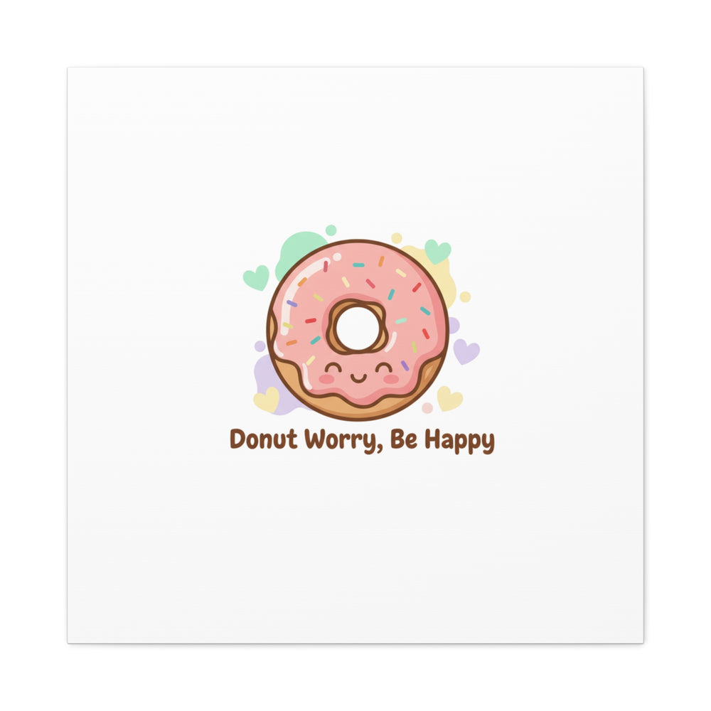 Donut Worry Be Happy Canvas, Matte Stretched Wall Art | Food Pun Decor