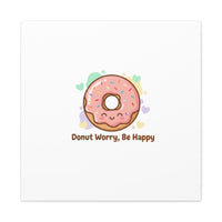 Donut Worry Be Happy Canvas, Matte Stretched Wall Art | Food Pun Decor