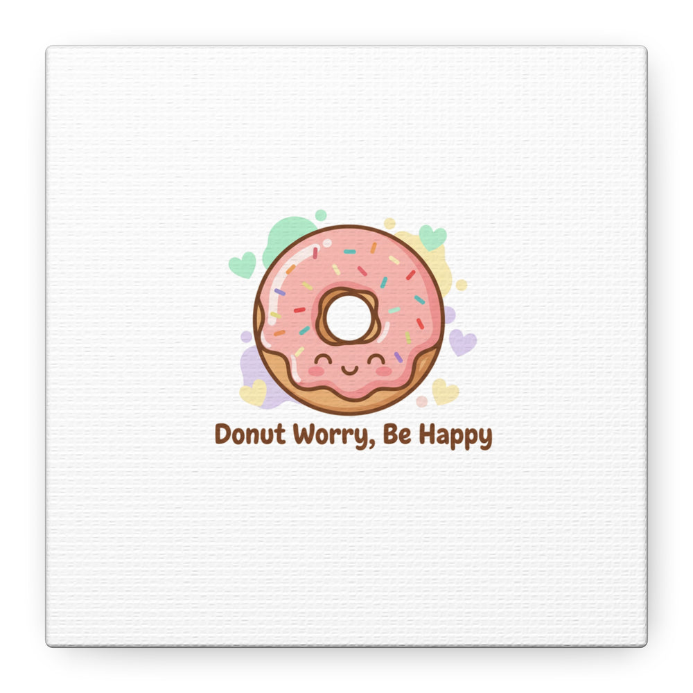 Donut Worry Be Happy Canvas, Matte Stretched Wall Art | Food Pun Decor