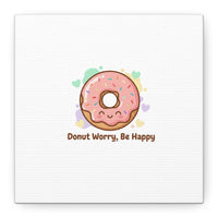 Donut Worry Be Happy Canvas, Matte Stretched Wall Art | Food Pun Decor