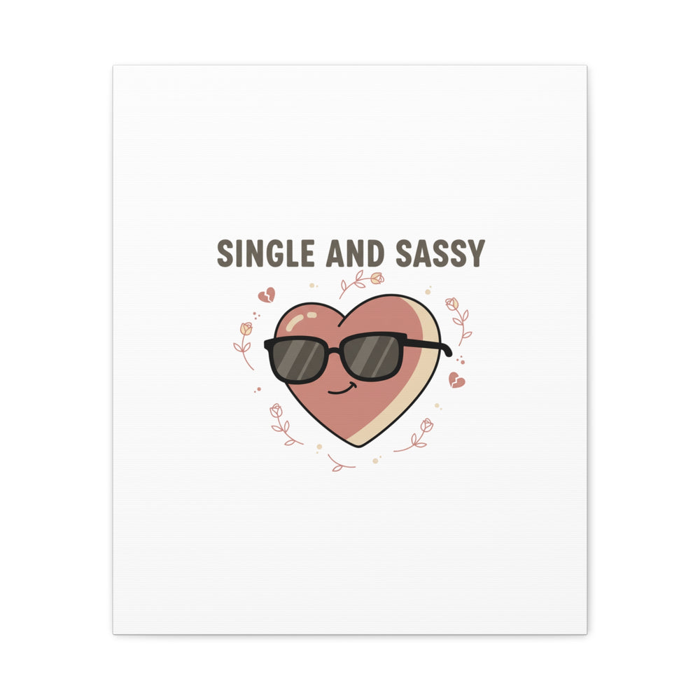Single and Sassy Canvas | Anti Valentine Wall Art, Funny Valentine Poster