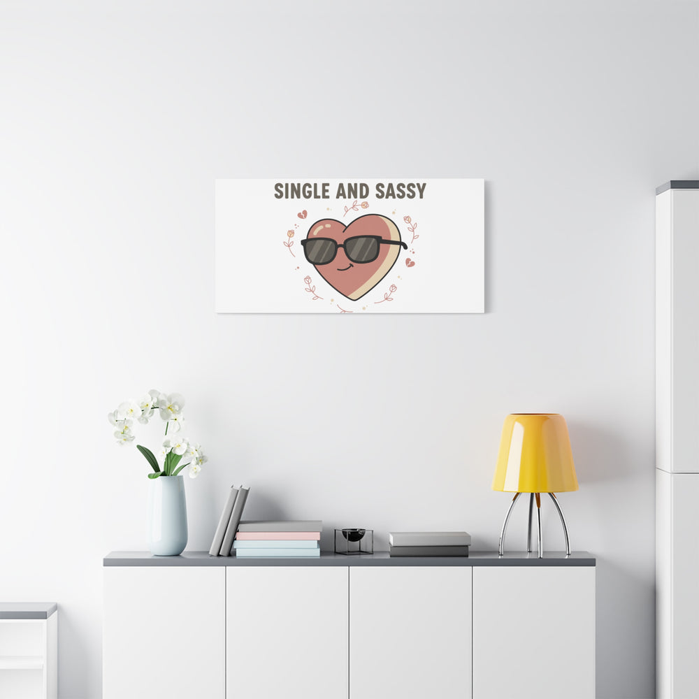 Single and Sassy Canvas | Anti Valentine Wall Art, Funny Valentine Poster