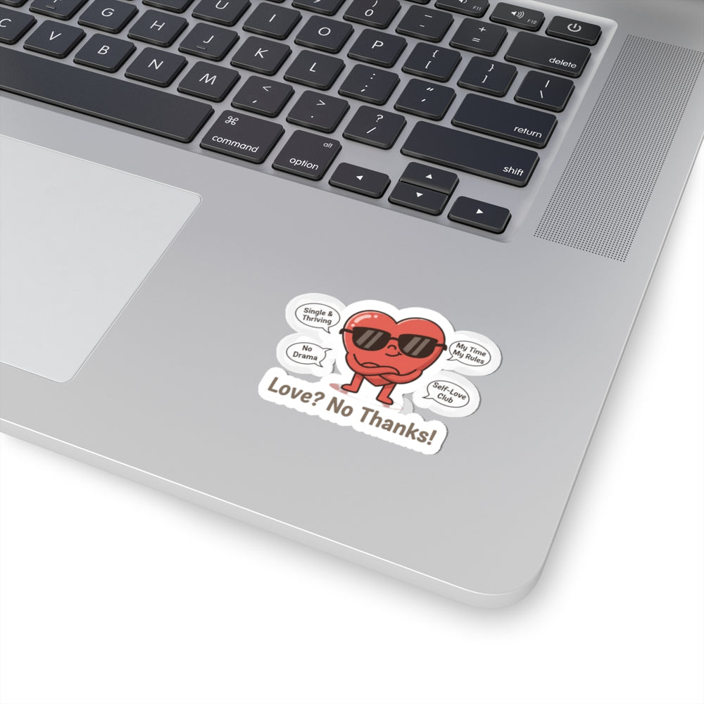 Love? No Thanks! Sticker | Anti‑Valentine, Single Humor Kiss‑Cut Sticker
