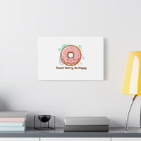 Donut Worry Be Happy Canvas, Matte Stretched Wall Art | Food Pun Decor