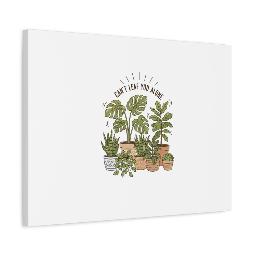 Can't Leaf You Alone Canvas | Plant Parent Humor, Sage Botanical Art