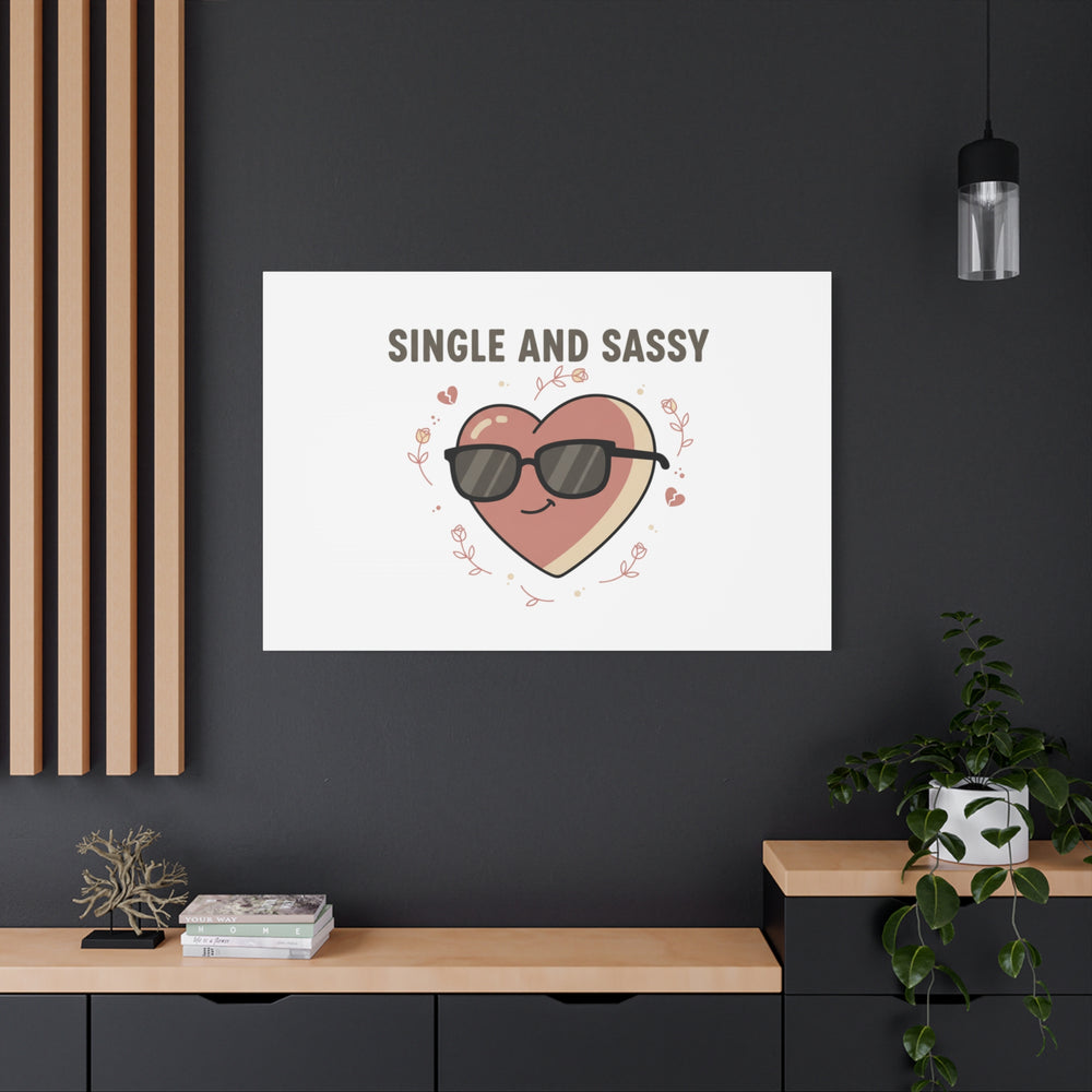 Single and Sassy Canvas | Anti Valentine Wall Art, Funny Valentine Poster