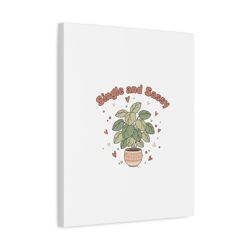 Single and Sassy Canvas, Matte Stretched | Anti‑Valentine, Funny Valentines Poster