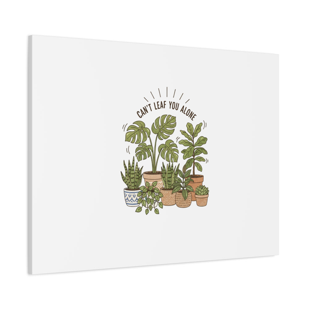 Can't Leaf You Alone Canvas | Plant Parent Humor, Sage Botanical Art