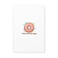 Donut Worry Be Happy Canvas, Matte Stretched Wall Art | Food Pun Decor