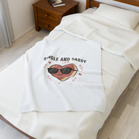 Single and Sassy Plush Blanket | Anti Valentine, Funny Single Humor