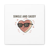 Single and Sassy Canvas | Anti Valentine Wall Art, Funny Valentine Poster