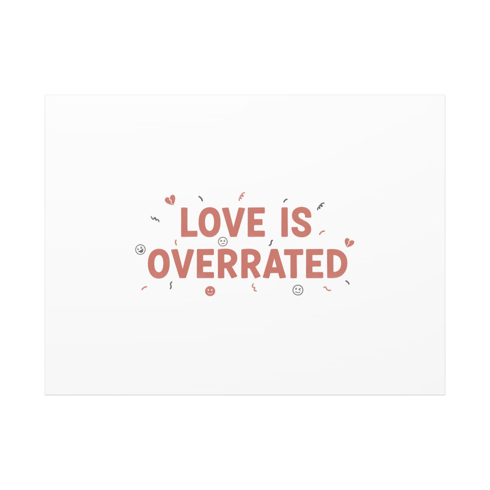 Love Is Overrated Canvas | Anti‑Valentine wall art, sarcastic quote poster