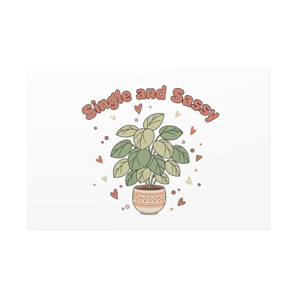 Single and Sassy Canvas, Matte Stretched | Anti‑Valentine, Funny Valentines Poster