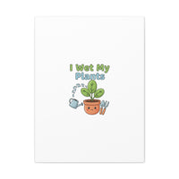 I Wet My Plants Canvas | Plant Parent Pun, Modern Botanical Wall Art